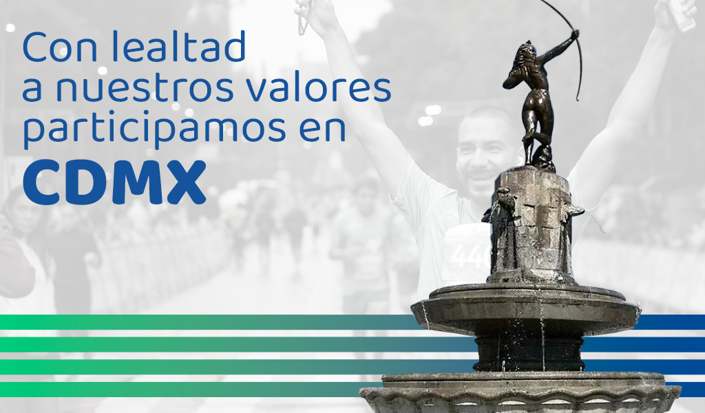 Con lealtad a nuestros valores participamos en CDMX